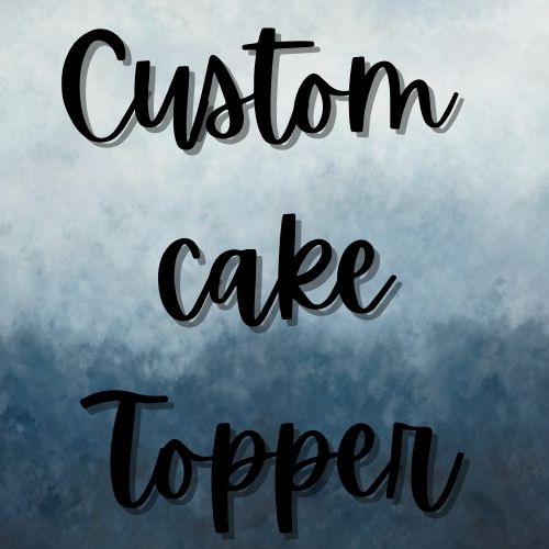 Custom Cake Topper 4"